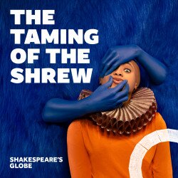 The Taming of the Shrew | Globe tickets