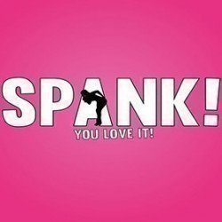 Spank! - You Love It! - Udderbelly Spank! - You Love It! - Udderbelly