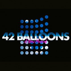 42 Balloons the Musical tickets