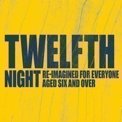 Twelfth Night Re-imagined Twelfth Night Re-imagined