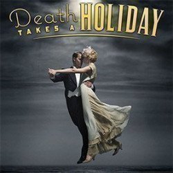 Death Takes A Holiday Death Takes A Holiday