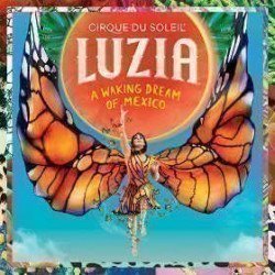 Luzia - Cirque du Soleil tickets