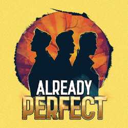 Already Perfect Already Perfect