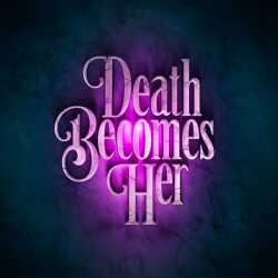 Death Becomes Her