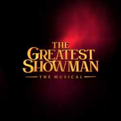 The Greatest Showman Musical tickets