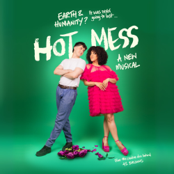 Hot Mess: A New Musical Hot Mess: A New Musical