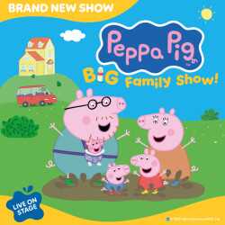 Peppa Pig’s Big Family Show!