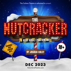  The Nutcracker, A Very Adult Pantomime! tickets
