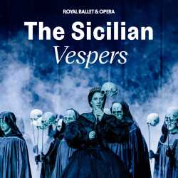 The Sicilian Vespers - Royal Ballet and Opera The Sicilian Vespers - Royal Ballet and Opera