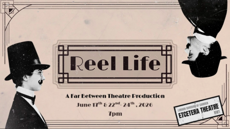 Review: REEL LIFE at the Etcetera Theatre
