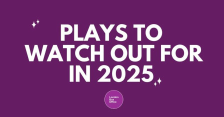 Plays to look out for in London in 2025