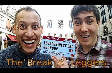 The Break A Leggers - Leggers West End Roundup