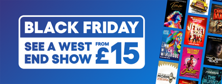 BLACK FRIDAY - See a West End show from £15