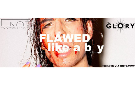 Review: FLAWED ____LIKE A B_Y at The Glory