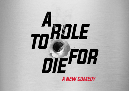 New comedy A ROLE TO DIE FOR announces London run