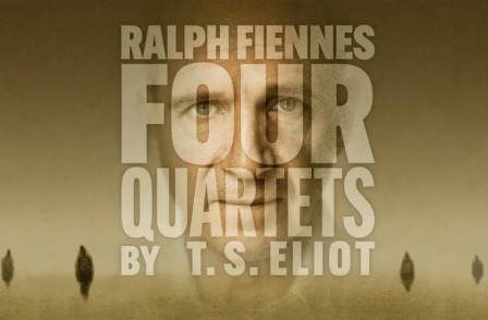 West End transfer for Ralph Fiennes's FOUR QUARTETS by T.S. Eliot